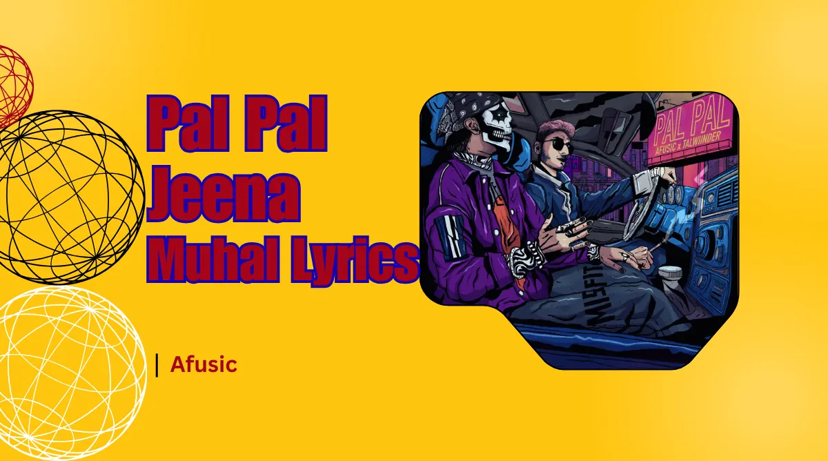 Pal Pal Jeena Muhal Lyrics Image Download