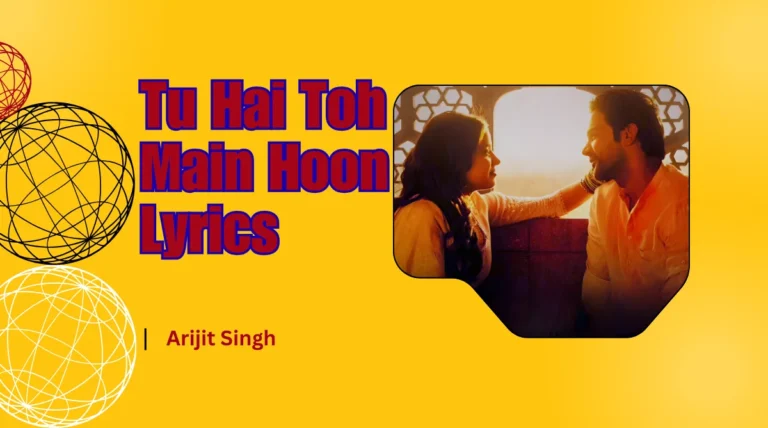 Tu Hai Toh Main Hoon Lyrics Arijit Singh Image Download
