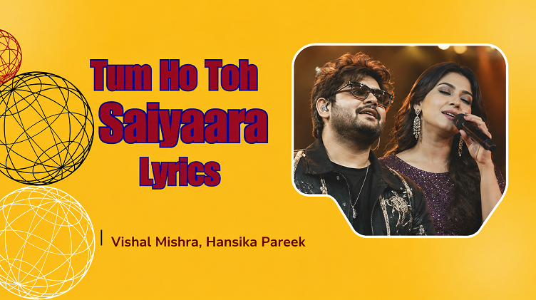 Tum Ho Toh Saiyaara Lyrics
